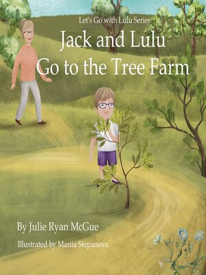 cover image of Jack and Lulu Go to the Tree Farm